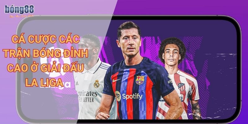 Hướng dẫn chi tiết soi kèo giải đấu La Liga tại Bong88 1 Cá cược các trận bóng đỉnh cao ở giải đấu La Liga
